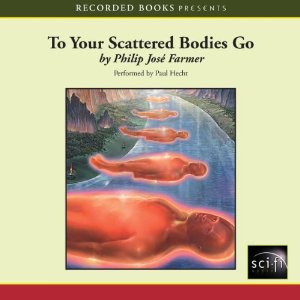 To Your Scattered Bodies Go audiobook cover